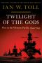 [The Pacific War Trilogy 03] • Twilight of the Gods